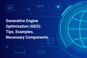 Generative Engine Optimization (GEO) Tips, Examples, Necessary Components